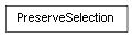 Inheritance diagram of PreserveSelection
